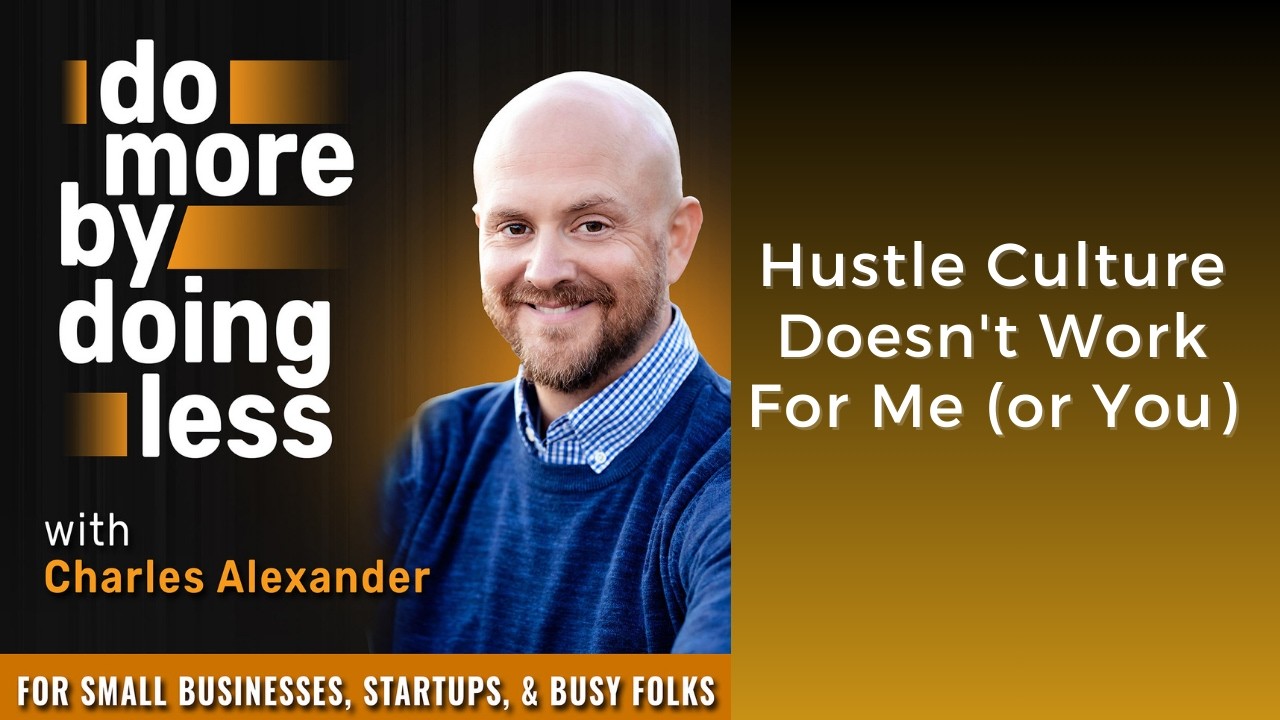 Hustle Culture Doesn't Work For Me (or You)
