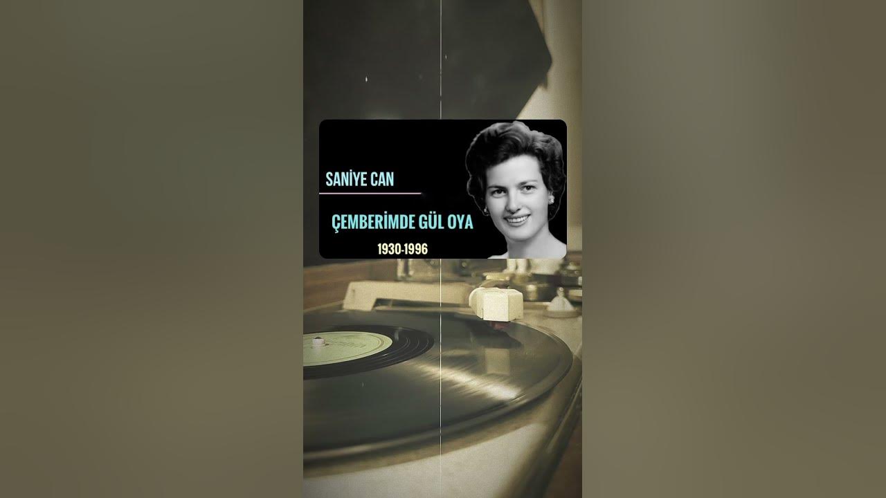 Saniye Can - Çemberimde Gül Oya Gümedim Doya Doya
