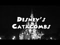 "Disney's Catacombs" Disney Creepypasta