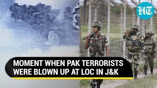 On Cam Pak Terrorists In J&K Blown Up After Stepping On A Minefield During Infiltration Bid