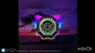 Download lagu DJ Korban mu full Bass Remix terbaru 2021