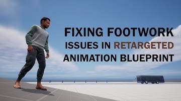 Solving Foot Sliding and IK Issues in Retargeted Animation Blueprints in Unreal Engine 5