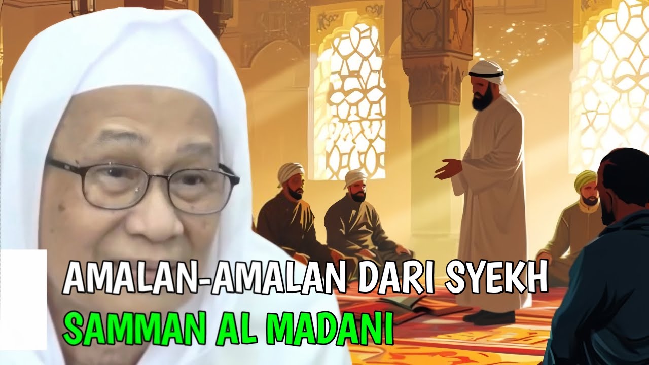 Amalan-Amalan Dari Syekh Samman Al Madani | Guru Banjar Indah 