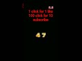 1 click for 1 like 100 click for 10 #subsribe