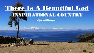 51 Inspirational Country Songs  THERE IS A BEAUTIFUL GOD Playlist by Lifebreakthrough