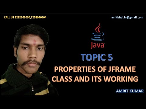 PROPERTIES OF JFRAME CLASS AND ITS WORKING BY AMRIT KUMAR