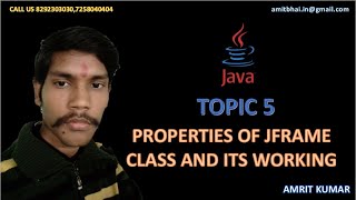 PROPERTIES OF JFRAME CLASS AND ITS WORKING BY AMRIT KUMAR