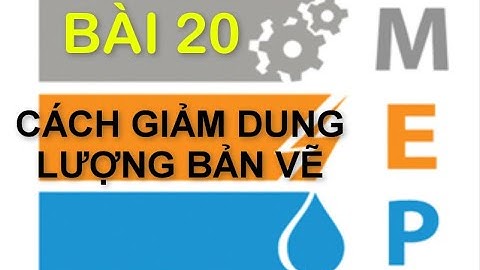 CÁCH GIẢM DUNG LƯỢNG BẢN VẼ (How to reduce drawing size in autocad)