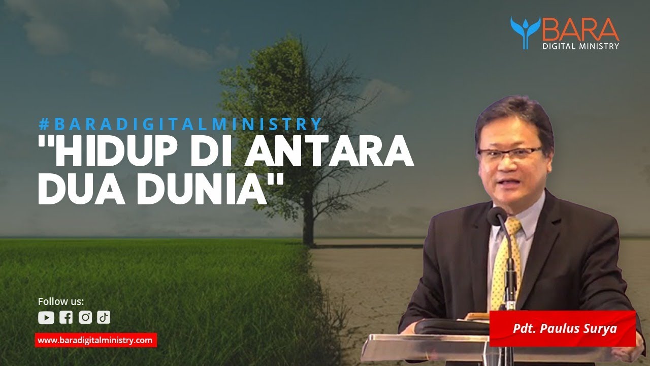 HIDUP DI ANTARA DUA DUNIA | Pdt. Paulus Surya