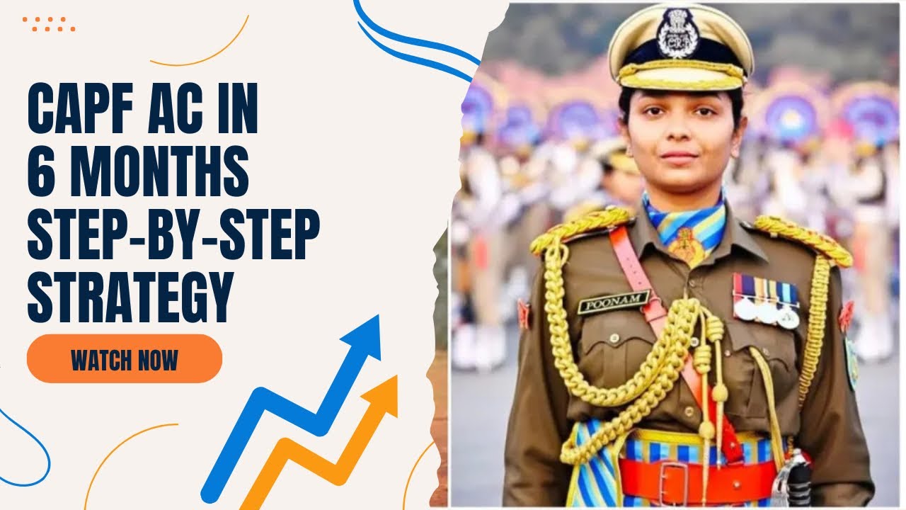 Only 6 Months Left! CAPF AC Preparation Strategy Explained - YouTube