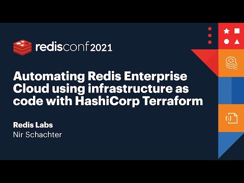 RedisConf 2021: Using HashiCop Terraform to Automate Redis Enterprise Cloud