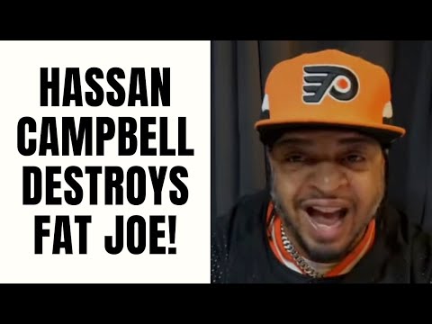 Hassan Campbell DESTROYS Fat Joe! 😱😱😱