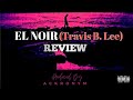 El Noir (Travis B. Lee) REVIEW