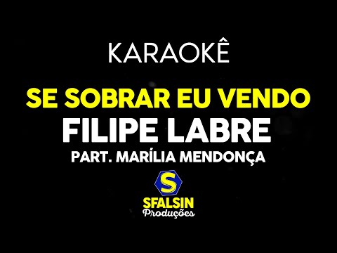Video thumbnail for SE SOBRAR EU VENDO - Filipe Labre e Marília Mendonça