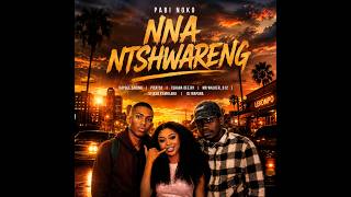 NNA NTSHWARENG 🔥