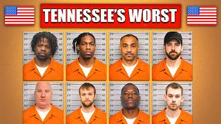 The Most Dangerous Inmates Of Tennessee