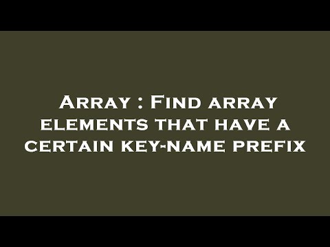 Array : Find array elements that have a certain key-name prefix
