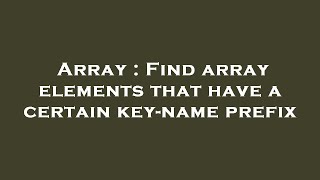 Array : Find array elements that have a certain key-name prefix