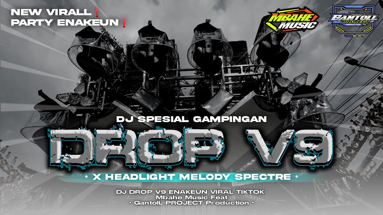 DJ DROP V9 X HEADLIGHT MELODY SPECTRE‼️PARTY SPECIAL GAMPINGAN 2025‼️