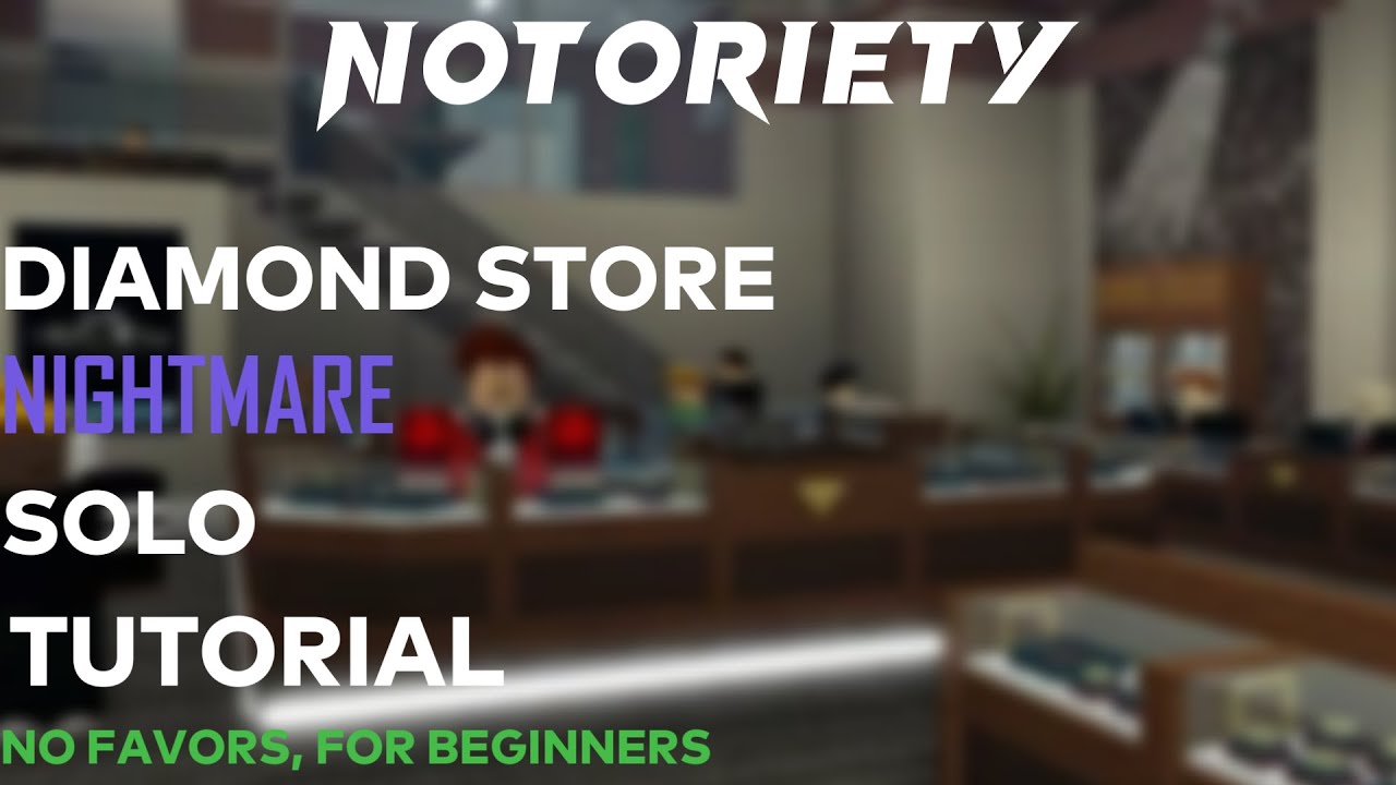 Notoriety Beginner Tutorial | How to EASILY beat Diamond Store Nightmare on Solo (All Loot)