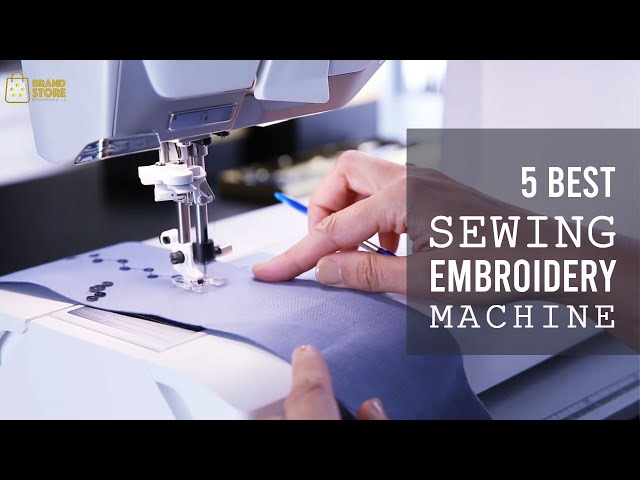 5 Best Sewing and Embroidery Machine of 2024 [ According to Budget ] 