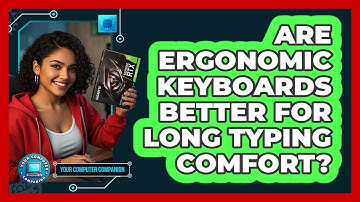 Are Ergonomic Keyboards Better For Long Typing Comfort? - Your Computer Companion