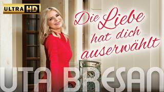 Uta Bresan - Die Liebe hat Dich auserwählt | Offizielles Musikvideo I UHD