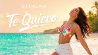 DJ Calma - Te Quiero (Original Mix)