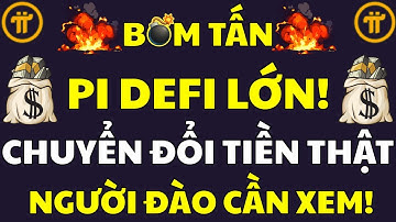 PI COIN DEFI LỚN: Xem ngay Video Full về Chuyển đổi thành TIỀN MẶT! Người đào không thể bỏ lỡ!