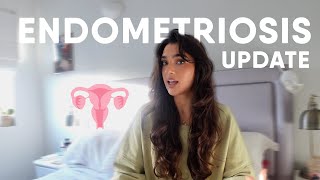 My Endometriosis Update