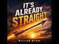 IT'S ALREADY STRAIGHT