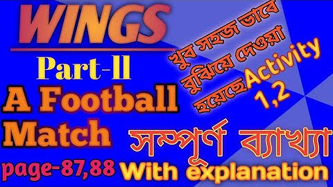class iv wings part ll//A FOOTBALL  MATCH //activity 1,2(page no-87,88)