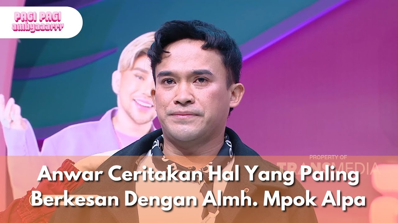 Anwar Ceritakan Hal Yang Paling Berkesan Dengan Almh. Mpok Alpa - PAGI PAGI AMBYAR (19/8/25) P2
