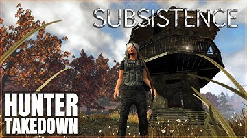 HUNTER TAKEDOWN | Subsistence Gameplay | S6 31