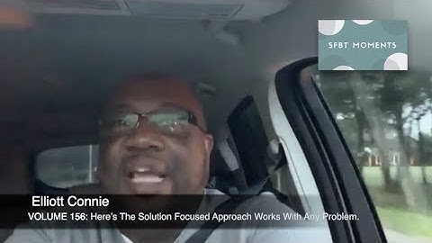 SFBT Moments Volume 156: Here’s How The Solution Focused Approach Works With Any Problem