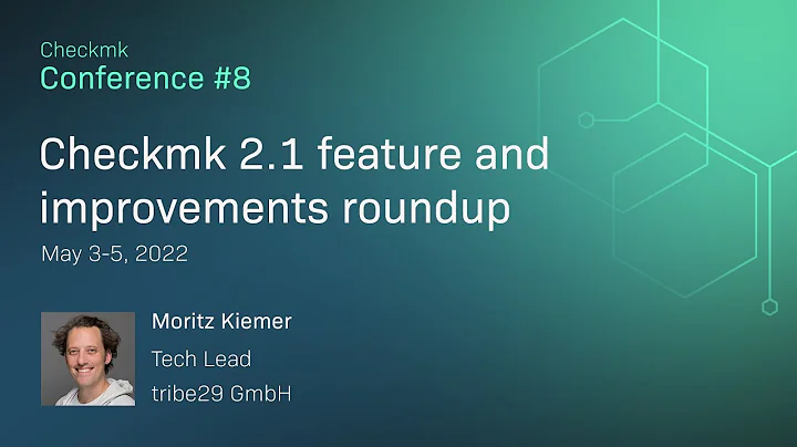 Checkmk conference #8: Checkmk 2.1 feature and improvements roundup