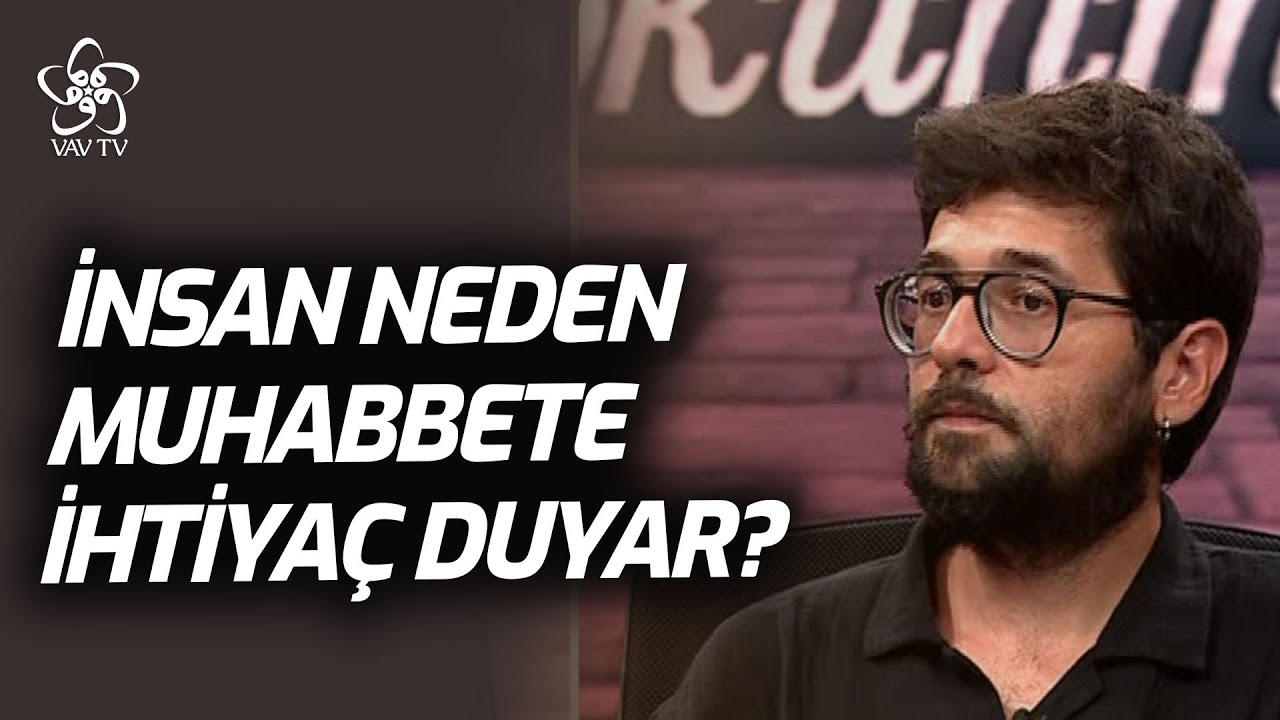 İnsan Neden Muhabbete İhtiyaç Duyar? | Hayata Dokunmak VAV TV