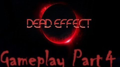 Dead Effect By [BadFly Interactive] Android Gamplay - Walkthrough Part 4 (1080/60fps)