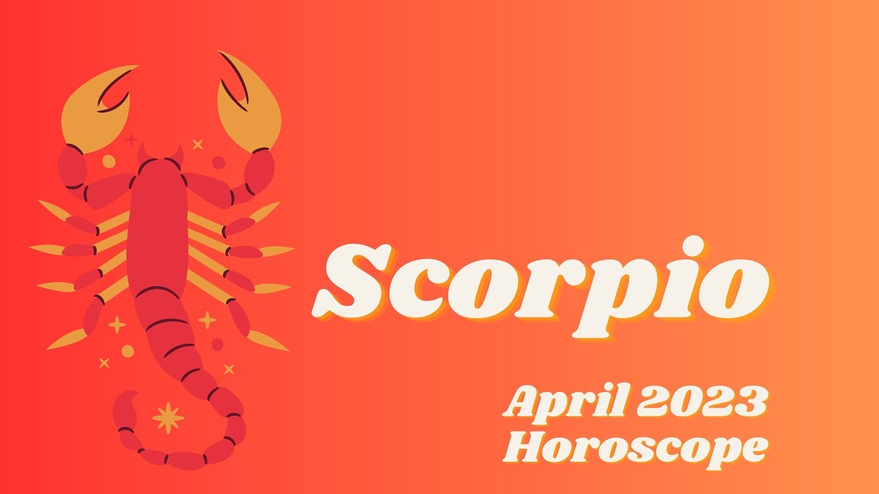 Scorpio April 2023 Horoscope YouTube