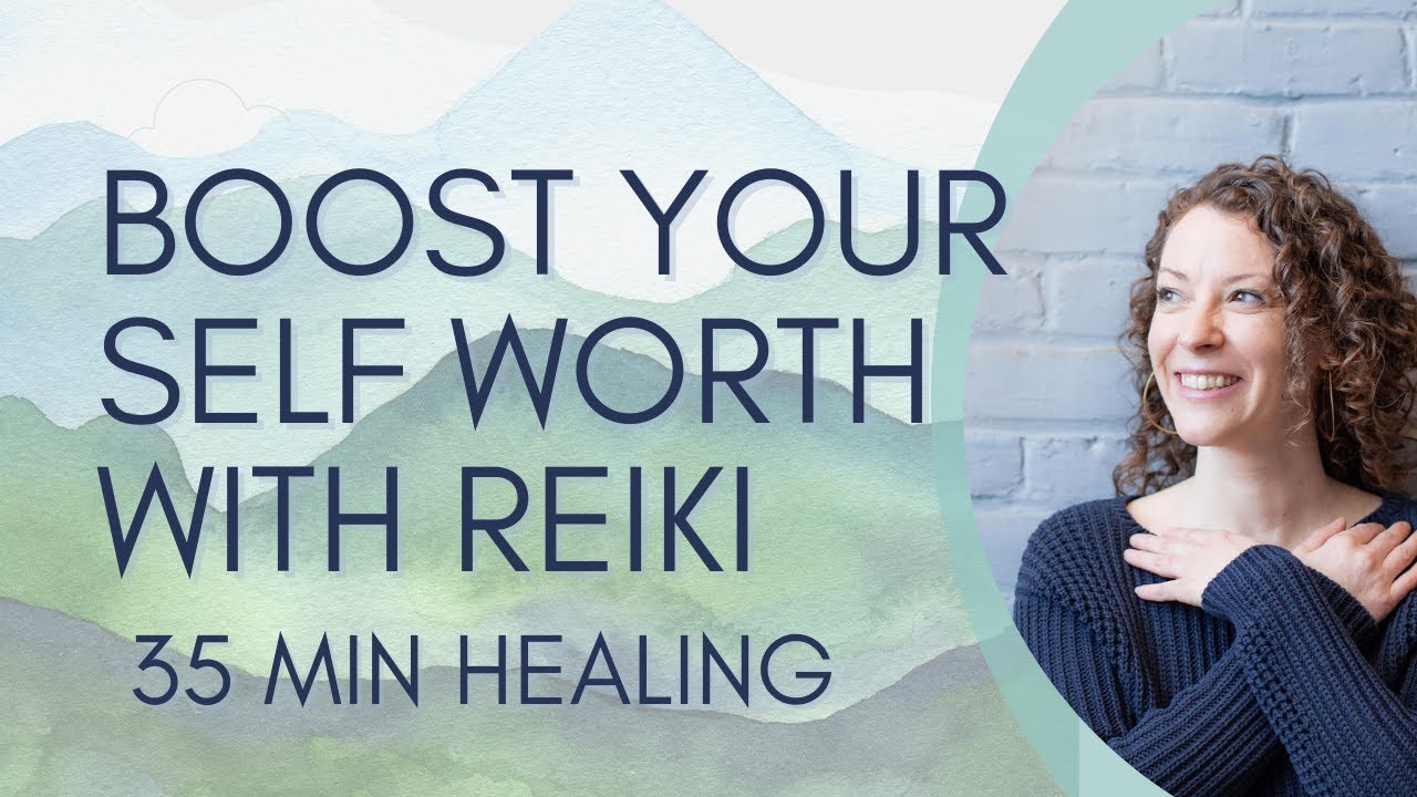 Reiki for Self-Worth | 35-Minute Energy Healing to Boost Confidence & Self-Love