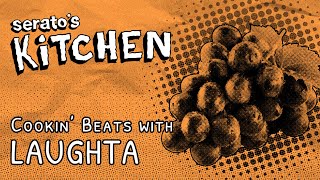Best of Serato's Kitchen | Laughta, January 2023 resident
