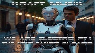 KRAFT MUZIK - WE ARE ELECTRO Pt.1: The Next Tango in Paris