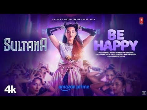 Sultana : Nora Fatehi | Prabhu Deva | Be Happy | Mika Singh | Sunidhi Chauhan | Harsh