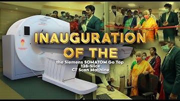Successful Inauguration of the Siemens SOMATOM Go Top 128-Slice CT Scan Machine!