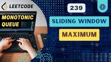 Sliding Window Maximum | Leetcode 239 | Monotonic Queue | C++