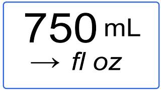 How Many Fluid Ounces Is 750 mL? (750 mL to US Fluid Ounces)