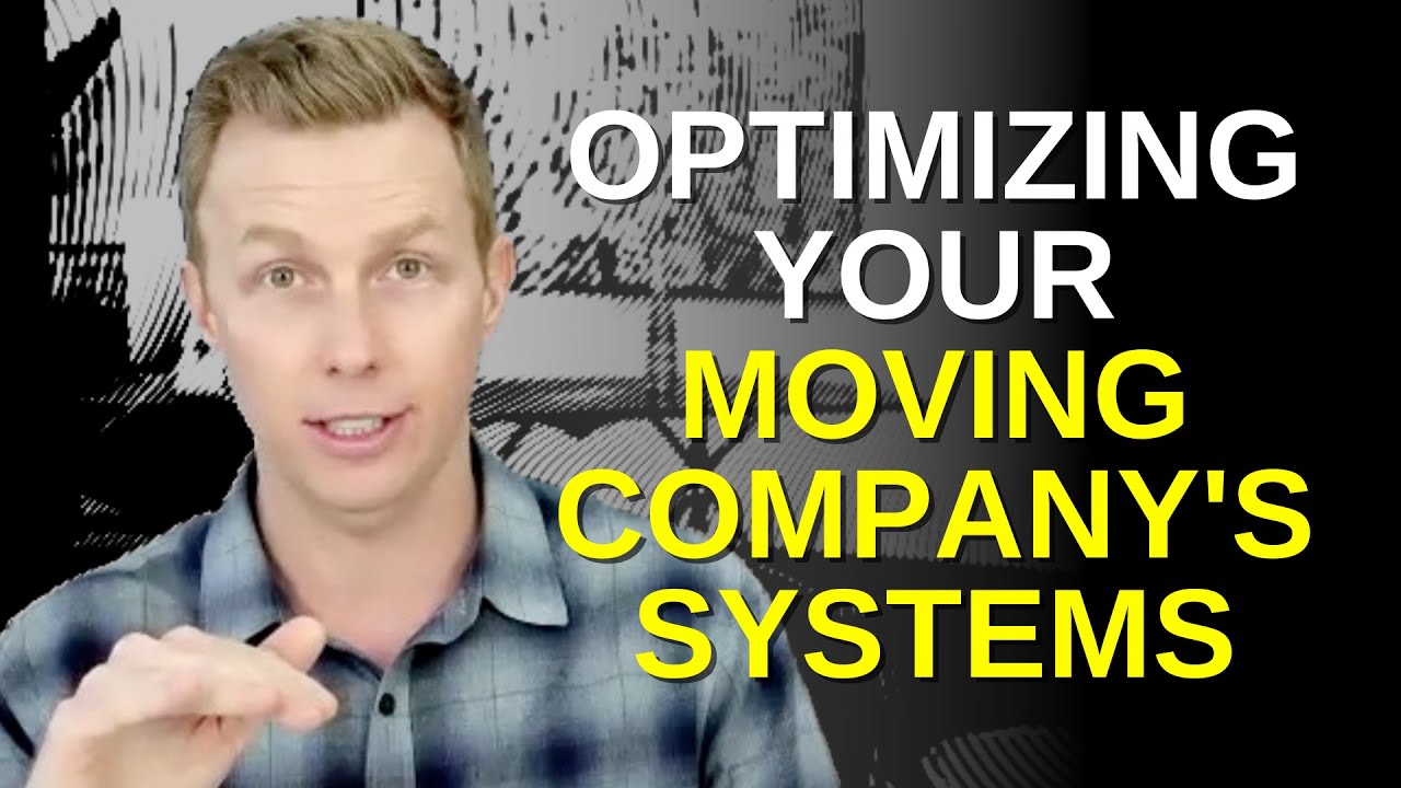 Optimizing Your Moving Company's Systems YouTube