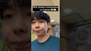 Real Korean Conversation - Ordering At Subway #Shorts