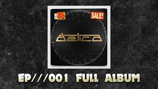 delica - EP /// 001 - Full Album