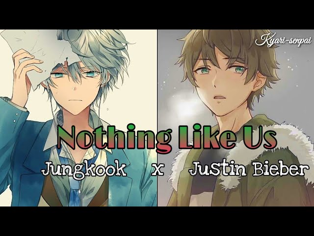 『Nightcore』Nothing Like Us 【Switching Vocals】〔Justin Bieber x Jungkook|Lyrics〕 class=